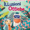 Illusioni Ottiche. Esperimenti Che Passione!