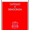 Cattolici E Democrazia. Intervento Alla Sessione Conclusiva Della 44 Settimana Sociale Dei Cattolici Italiani