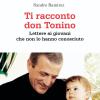 Ti Racconto Don Tonino. Lettere Ai Giovani Che Non Lo Hanno Conosciuto