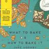 What To Bake & How To Bake It
