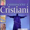 Conoscere i cristiani