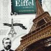 Gustave Eiffel. La torre Eiffel. Scienziati e inventori. Ediz. a colori. Con gadget