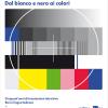 Dal Bianco E Nero Ai Colori. Cinquant'anni Di Trasmissioni Televisive Rai In Lingua Tedesca. Con Poster