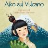 Aiko sul vulcano