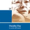 Dorothy Day. Le Scelte Dell'amore