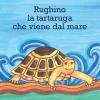 Rughino La Tartaruga Che Viene Dal Mare