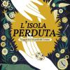 L'isola perduta. Viaggio tra i ricordi del Conero. Ediz. integrale