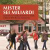 Mister Sei Miliardi. I Giovani, La Scuola, Il Lavoro, La Salute, Il Futuro Della Bosnia Erzegovina