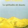 La via del cuore. La spiritualit del deserto