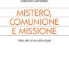 Mistero, Comunione E Missione. Manuale Di Ecclesiologia