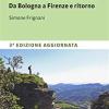 Guida alla via degli dei. Da Bologna a Firenze e ritorno