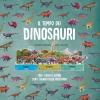 Il tempo dei dinosauri. Crea, gioca e scopri con i giganti della preistoria