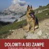 Dolomiti A Sei Zampe. 32 Itinerari Per Vivere I Monti Con Il Nostro Cane