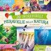 20 Incredibili Meraviglie Della Natura Con Elementi Interattivi. Con Qr Code