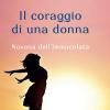 Il coraggio di una donna. Novena dell'Immacolata