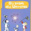 Gli Atomi Dell'universo. Nuova Ediz.