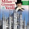 Around Milan with Giuseppe Verdi. Guide to discover the maestro's city. Con CD Audio