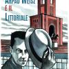 Arpad Weisz E Il Littoriale. Ediz. A Colori