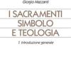 I Sacramenti Simbolo E Teologia. Vol. 1