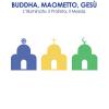 Buddha, Maometto, Ges. L'Illuminato, il Profeta, il Messia