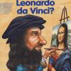 Chi Era Leonardo Da Vinci?