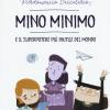 Mino Minimo e il superpotere pi inutile del mondo