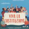 Viva La Costituzione. Le Parole E I Protagonisti. Perch I Nostri Valori Non Rimangano Solo Sulla Carta