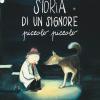 Storia Di Un Signore Piccolo Piccolo. Ediz. A Colori