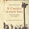 Il cantico di frate Sole. Francesco d'Assisi riconciliato