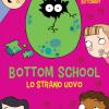 Lo strano uovo. Bottom school