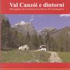 Val Canzoi e dintorni. Passeggiate ed escursioni nel territorio di Cesiomaggiore