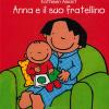 Anna E Il Suo Fratellino. Ediz. Illustrata