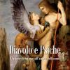 Diavolo E Psiche. L'azione Di Satana Sull'anima Dell'uomo