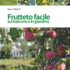 Frutteto Facile. Sul Balcone E In Giradino