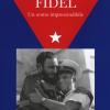 Fidel. Un uomo imprescindibile