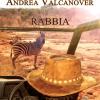 Andrea Valcanover. Rabbia. Ediz. integrale