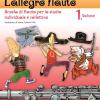 L'allegro Flauto. Scuola Di Flauto Per Lo Studio Individuale E Collettivo. Vol. 1