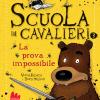 La Prova Impossibile. Scuola Di Cavalieri. Nuova Ediz.. Vol. 3