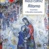 Ritorno. Incontrare Il Dio Della Misericordia