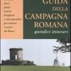 Guida Della Campagna Romana. Quindici Itinerari