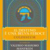 Il Destino E Una Belva Feroce. Colosseum. Vol. 4
