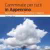 Camminate Per Tutti In Appennino. Appennino Piacentino, Parmense E Reggiano