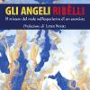 Gli Angeli Ribelli. Il Mistero Del Male Nell'esperienza Di Un Esorcista