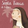 La storia di santa Teresa di Lisieux