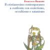 Il Cristianesimo Contemporaneo A Confronto Con Esoterismo, Occultismo E Satanismo