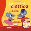 La musica classica. I miei piccoli libri sonori