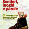 Sentieri, luoghi e parole. 52 racconti per andare alla scoperta dei grandi itinerari del Trentino