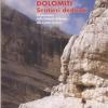 Dolomiti. Sentieri Dedicati. 45 Escursioni Dalle Dolomiti Del Brenta Alla Cresta Carnica