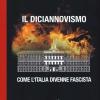 Il diciannovismo. Come l'Italia divenne fascista