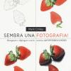 Sembra una fotografia! Disegnare e dipingere con la tecnica dell'iperrealismo